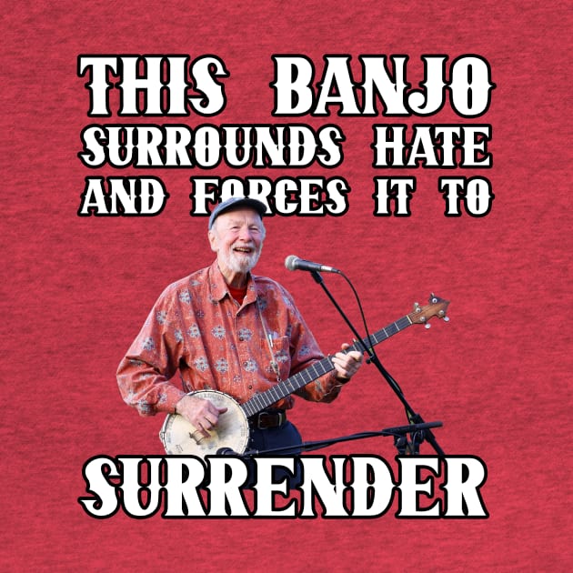 This Banjo Surrounds Hate and Forces It To Surrender by DavidIWilliams